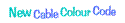 New Cable Colour Code