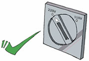 Set the voltage selector, if any, on an electrical appliance to 220V a.c Set the voltage selector, if any, on an electrical appliance to 220V a.c